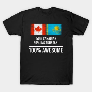 50% Canadian 50% Kazakhstani 100% Awesome - Gift for Kazakhstani Heritage From Kazakhstan T-Shirt